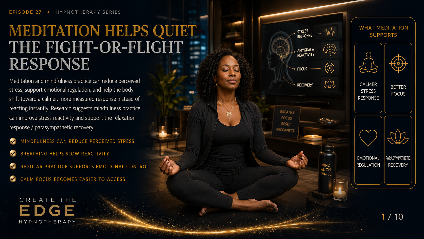 MEDITATION HELPS QUIET THE FIGHT-OR-FLIGHT RESPONSE